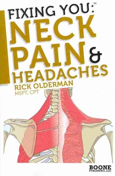 Fixing You : Neck Pain & Headaches: Self-Treatment for Healing Neck Pain and …