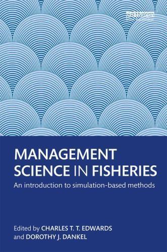 Management Science in Fisheries : A Introduction to Simulation-Based Methods,…