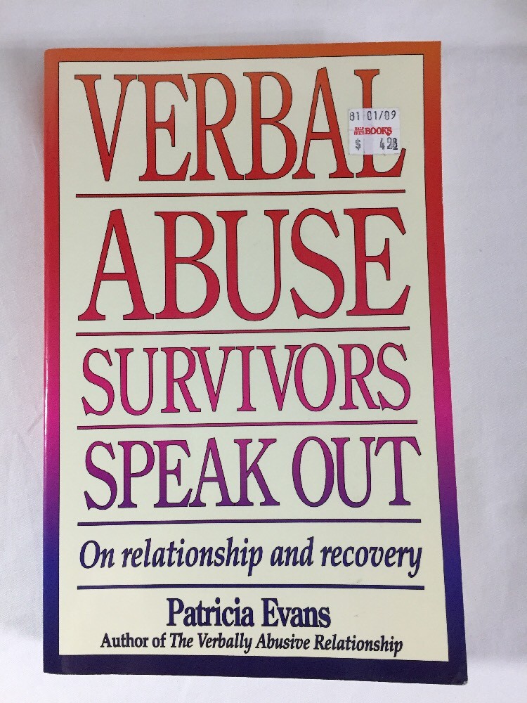 Verbal Abuse Survivors Speak Out On Relationship and Recovery by Patricia Evans