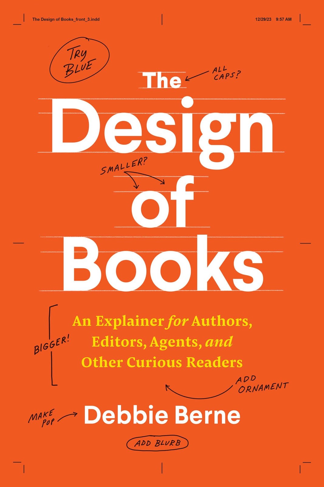 The Design of Books: An Explainer for Authors, Editors, Agents, and Other Cu…