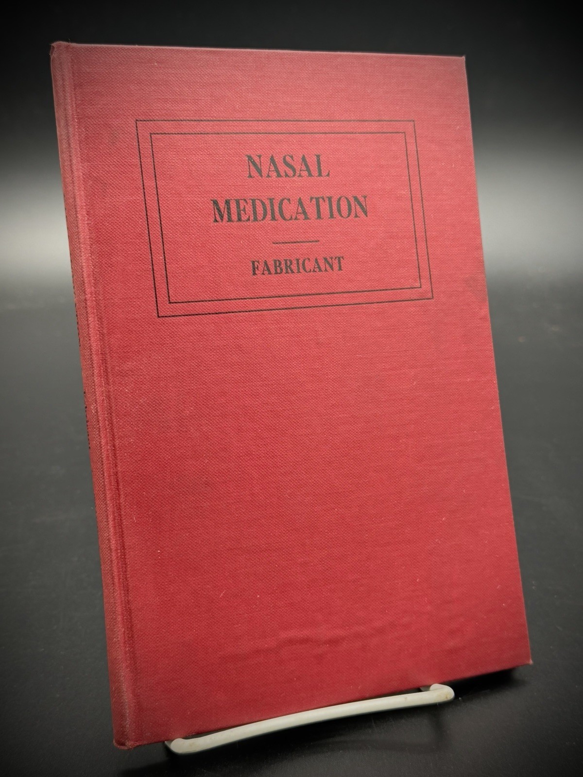 Nasal Medication A Practical Guide Noah D. Fabricant MD 1942 Vintage Medical