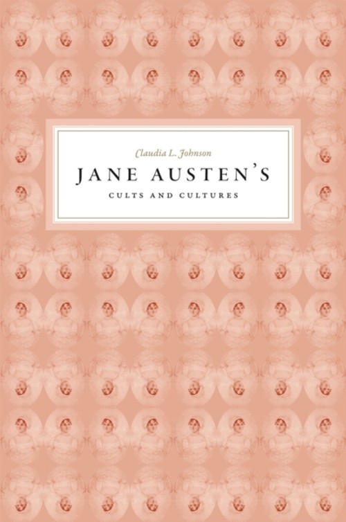 Jane Austen’s Cults and Cultures Hardcover Claudia L. Johnson