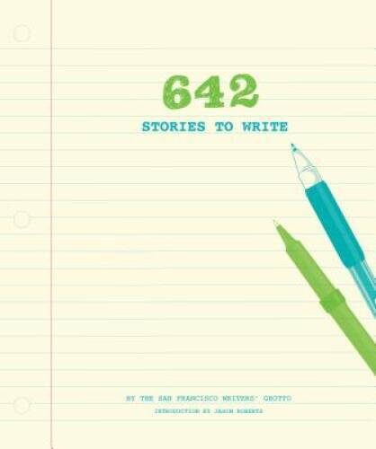 642 Stories to Write – Diary By The San Francisco Writers Grotto – VERY GOOD