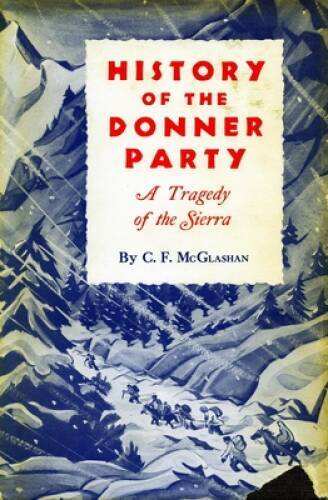 History of the Donner Party: A Tragedy of the Sierra – Paperback – VERY GOOD