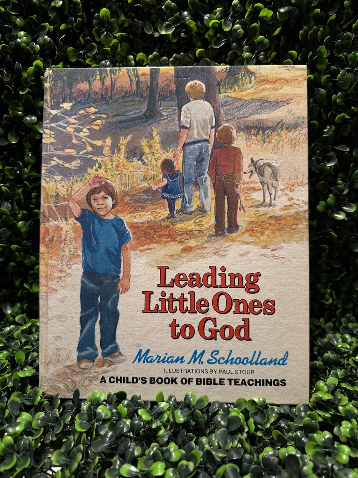 Leading Little Ones to God A Child’s Book of Bible Teaching Marian M Schoolland