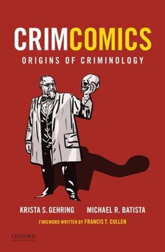 Crimcomics Issue 1: Origins of Criminology by Krista S Gehring: New