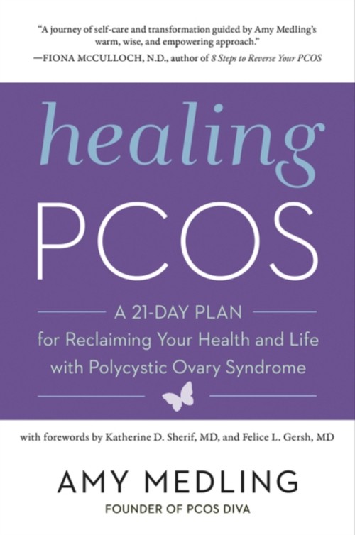 Healing PCOS : A 21-Day Plan for Reclaiming Your Health and Life