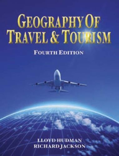 Geography of Travel & Tourism by Lloyd E. Hudman; Richard H. Jackson