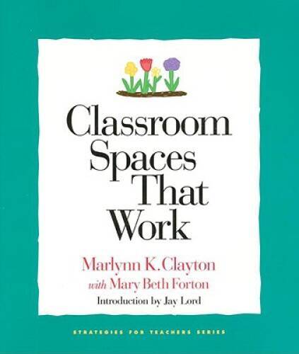 Classroom Spaces That Work – Paperback By Clayton, Marlynn K. – VERY GOOD