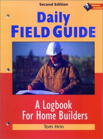 Daily Field Guide: A Logbook for Home Builders, Second Edition – paperback T…