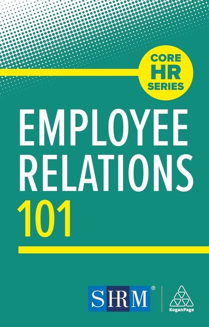 Employee Relations 101 Hardcover by Kogan Page Editorial