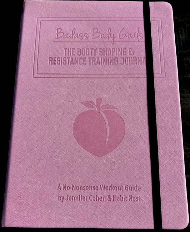 Pink Badass Body Goals Journal : The Booty Building and Waist Trimming…