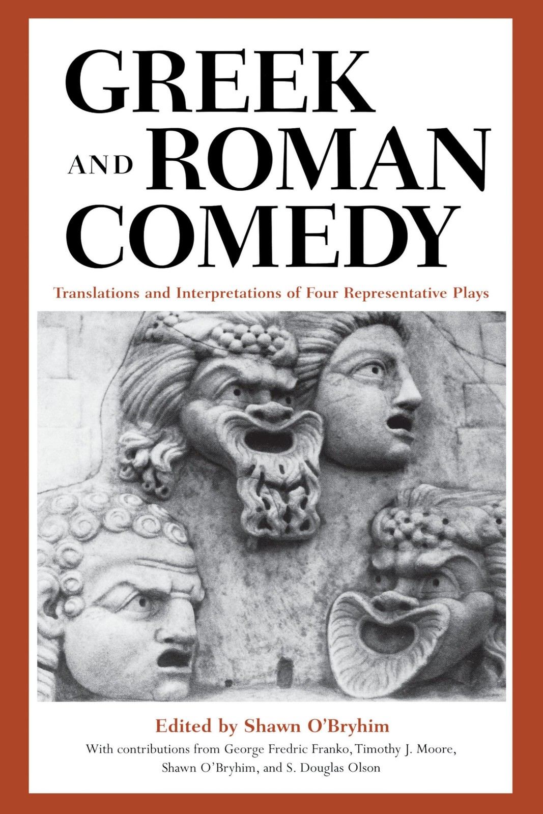 Greek and Roman Comedy: Translations and Interpretations of Four Representat…