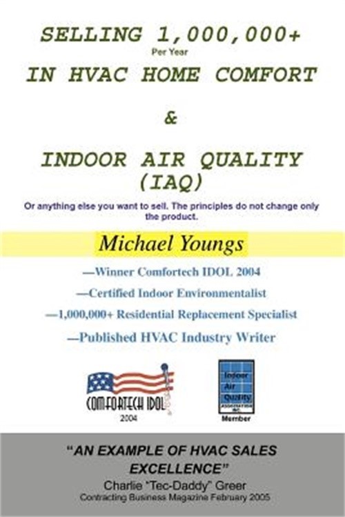 Selling 1,000,000+ Per Year in HVAC Home Comfort & Indoor Air Quality (IAQ): Or