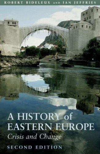 A History of Eastern Europe: Crisis and Change by Bideleux, Robert, Jeffries, I