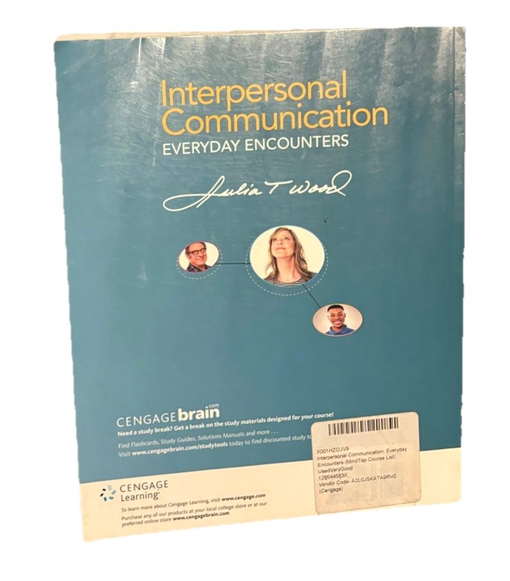 Interpersonal Communication : Everyday Encounters by Julia T. Wood 8th Ed
