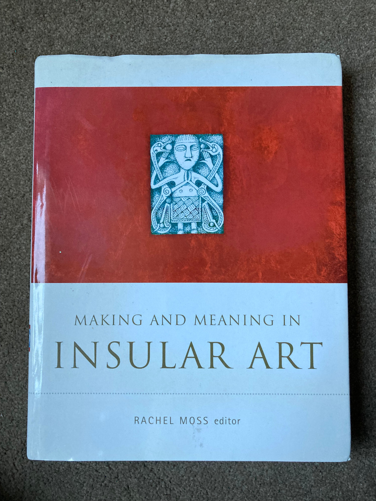 Making and Meaning in Insular Art by Rachel Moss (Hardcover, 2007)