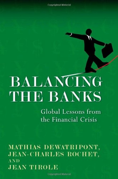 Balancing the Banks : Global Lessons from the Financial Crisis Ha