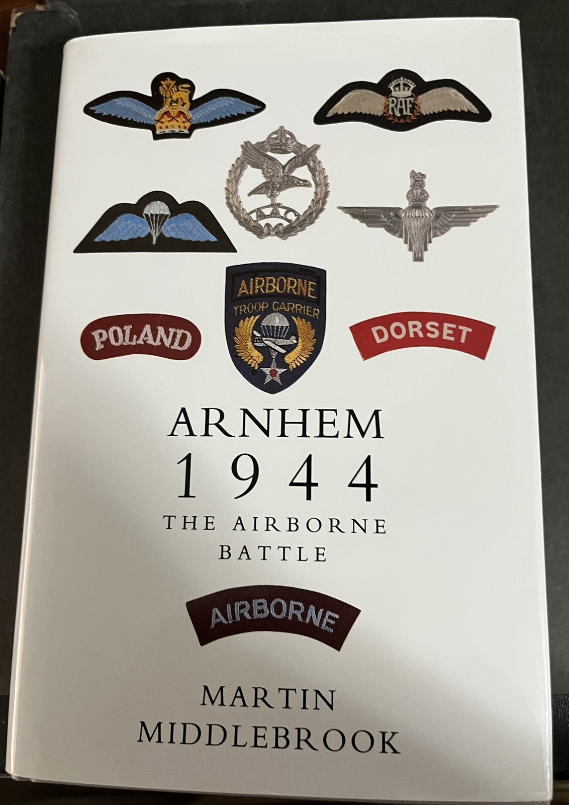 ARNHEM 1944: THE AIRBORNE BATTLE By Martin Middlebrook – Hardcover **Mint**
