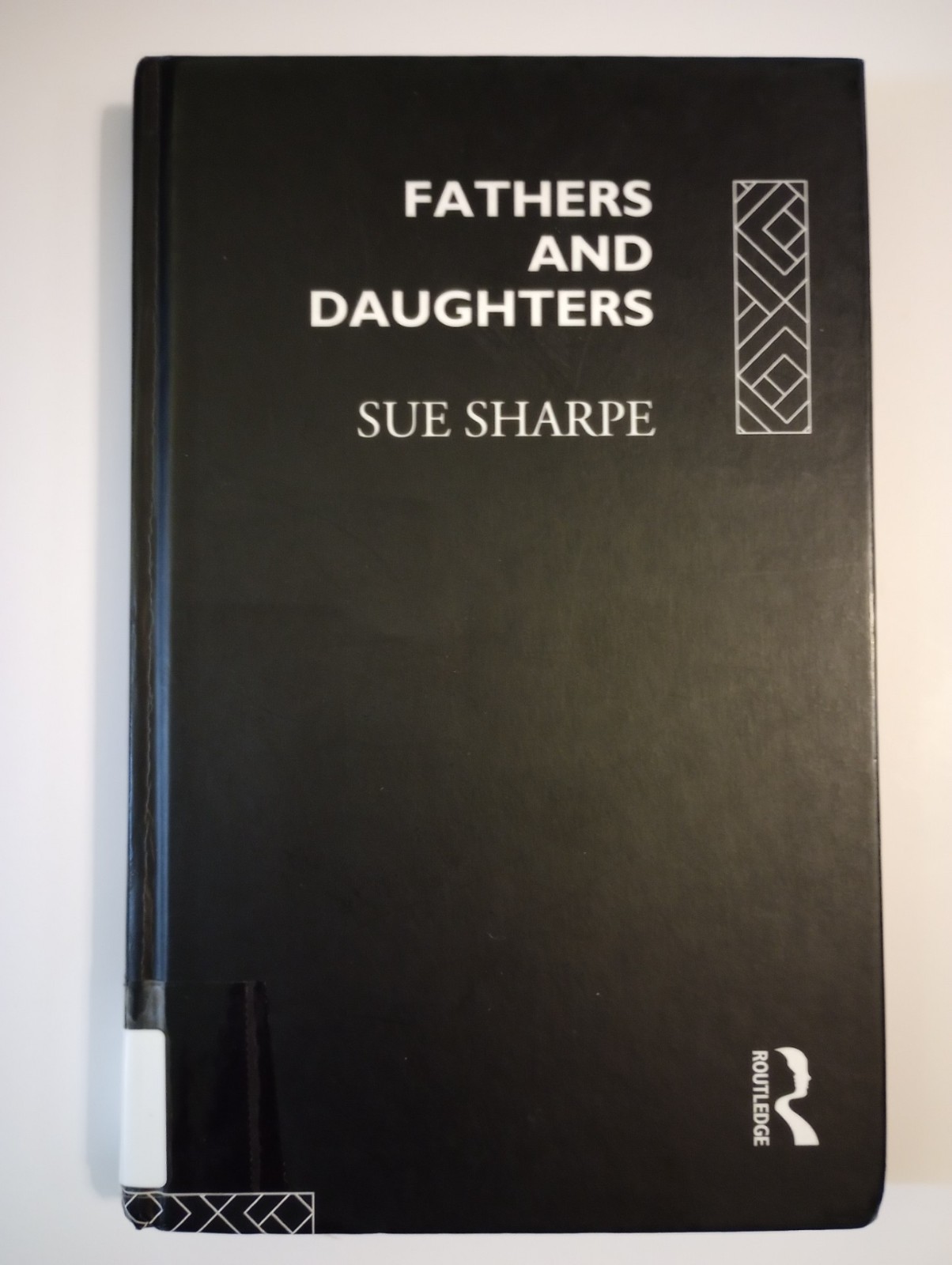 Fathers and Daughters: Male Orders, By Sue Sharpe, 1st. Publishe, 1994 Routledge