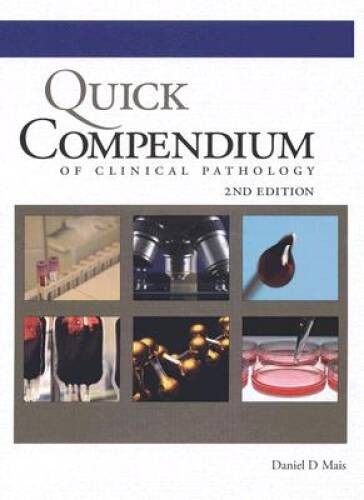 Quick Compendium of Clinical Pathology: 2nd Edition – Hardcover – ACCEPTABLE