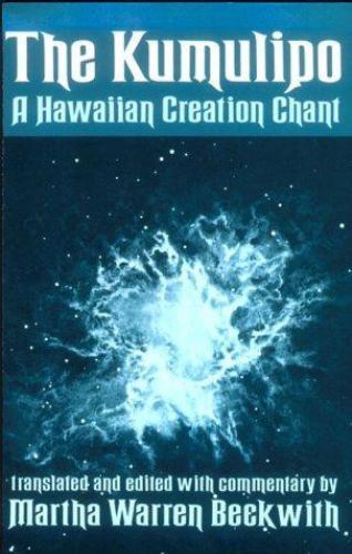The Kumulipo: A Hawaiian Creation Chant by Martha Warren Beckwith