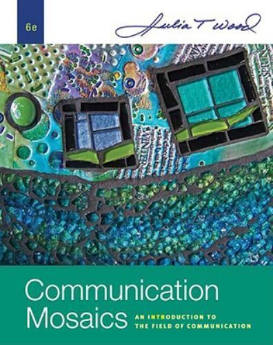 Communication Mosaics: An Introduction t- 9780495794158, paperback, Julia T Wood