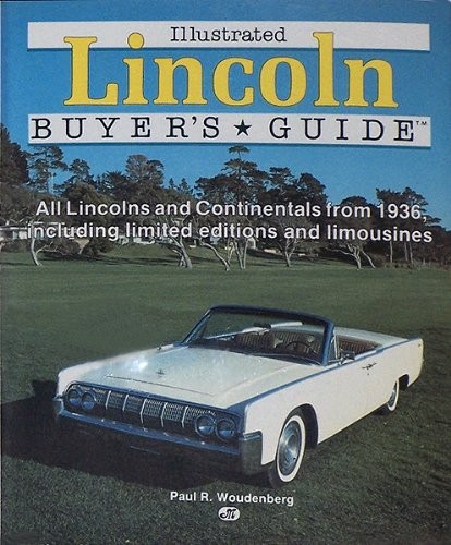 ILLUSTRATED LINCOLN BUYER’S GUIDE (ILLUSTRATED BUYER’S By Paul R. Woudenberg