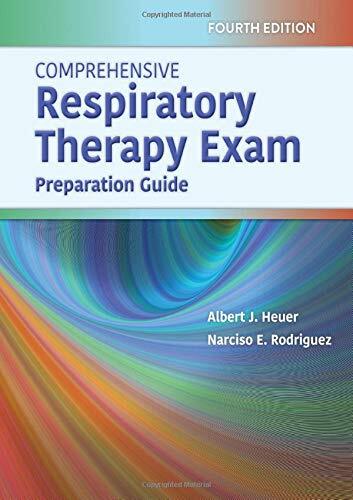 Comprehensive Respiratory Therapy Exam Preparation Guide by Albert J. Heuer