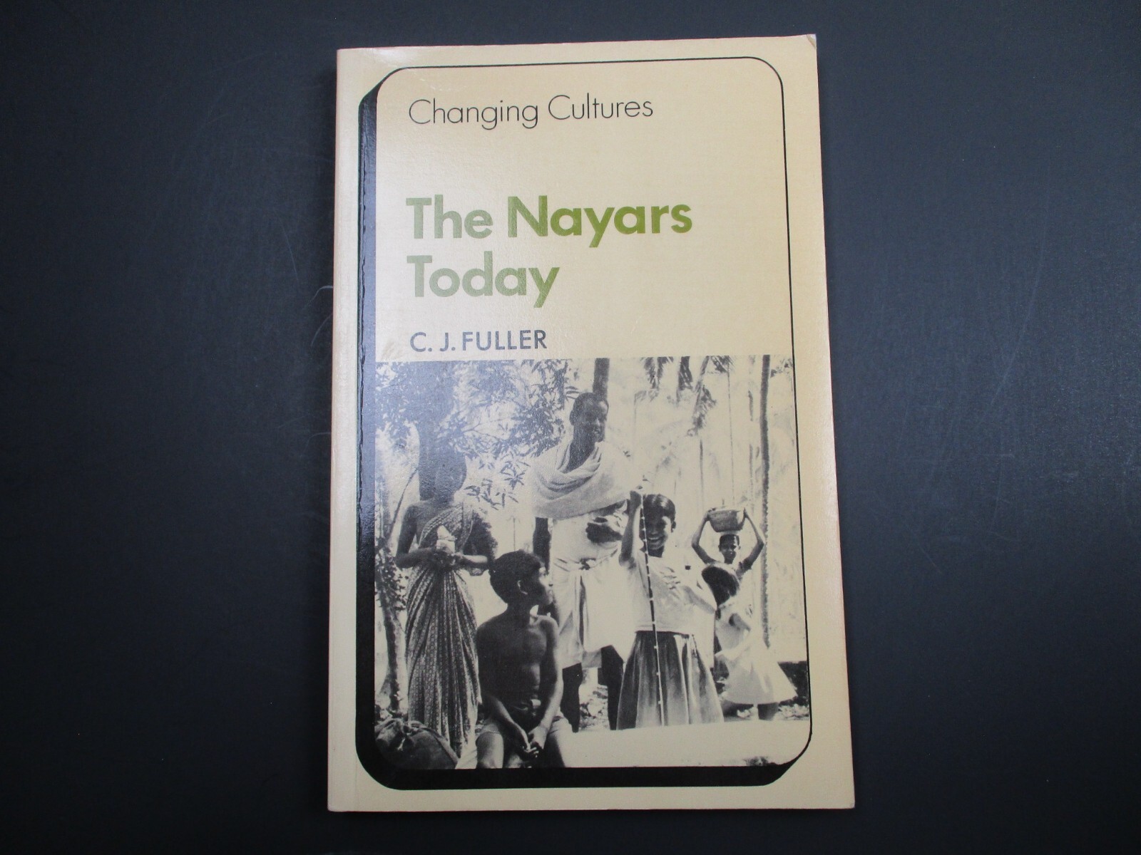 THE NAYARS TODAY by C. J. Fuller Cambridge Books 1st Printing 1979 Paperback PB