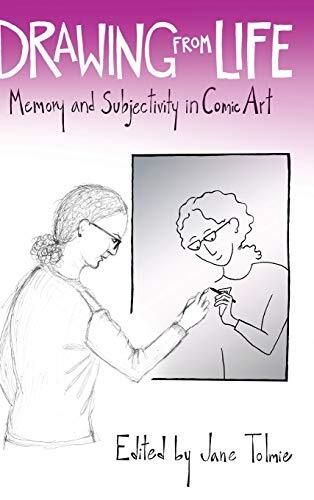 Drawing from Life: Memory and Subjectivity in Comic Art, Tolmie 9781617039058-,