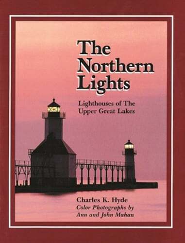 Northern Lights: Lighthouse of the Upper Great Lakes by Charles K Hyde: New