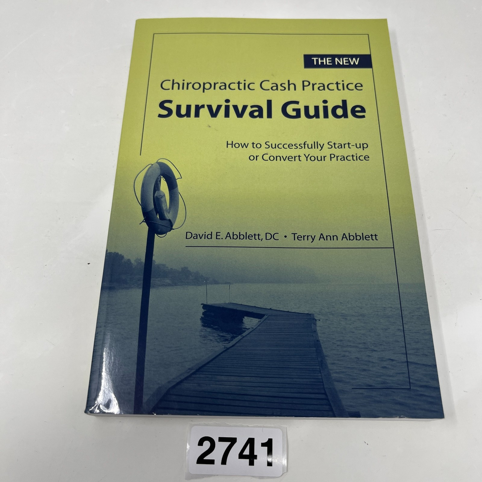 The New Chiropractic Cash Practice Survival Guide David E. Abblett – Paperback