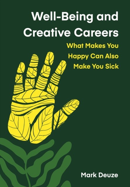 WellBeing and Creative Careers by Mark Deuze PAPERBACK 9781835951927