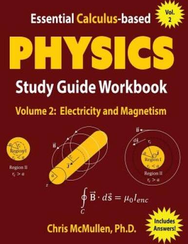 Essential Calculus-based Physics Study Guide Workbook: Electricity and Ma – GOOD