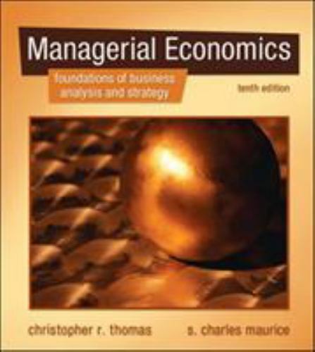 Managerial Economics: Foundations of Business Analysis and Strategy by Thomas,