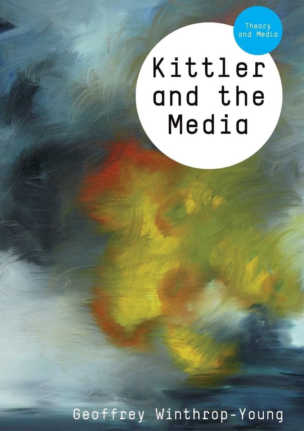 Kittler and the Media by Geoffrey Winthrop-Young (English) Paperback Book