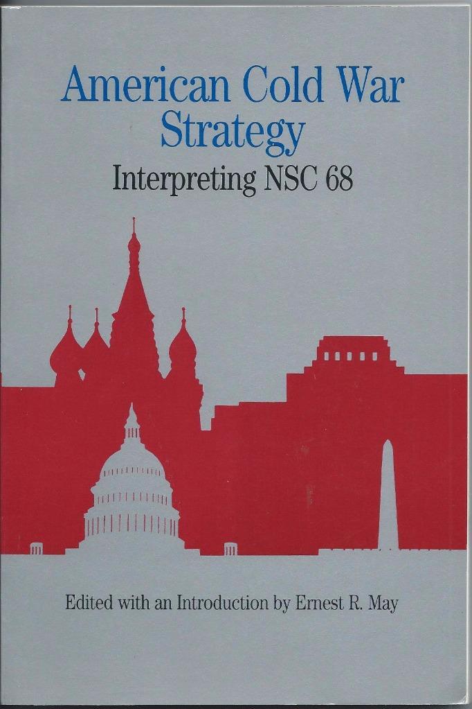 American Cold War Strategy: Interpreting NSC 68 by Ernest May (1993)