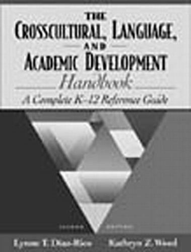 The Crosscultural, Language, and Academic Development Handbook: A Complete K-12