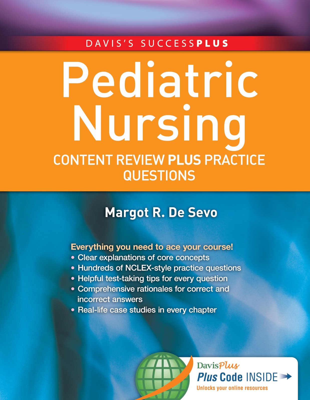 Pediatric Nursing: Content Review PLUS Practice Questions (Davis’s Success P…