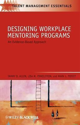 Talent Management Essentials Ser.: Designing Workplace Mentoring Programs :…