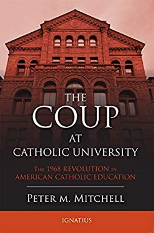 Coup at Catholic University : The 1968 Revolution in American Cat