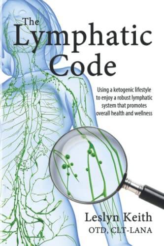 The Lymphatic Code: Using a Ketogenic Lifestyle to Enjoy a Robust Lymphat – GOOD