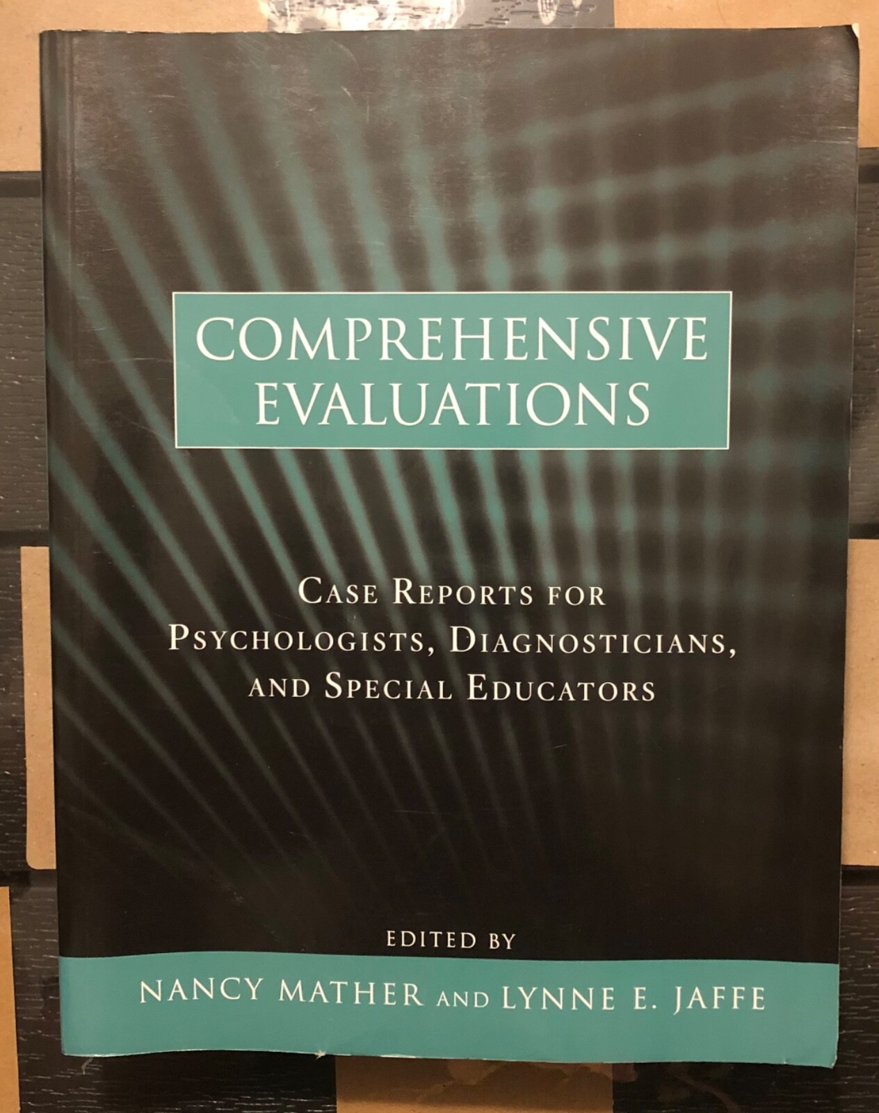 Comprehensive Evaluations: Case Reports for Psychologists, Diagnosticians, and