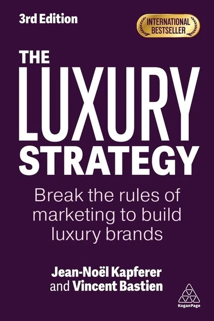 The Luxury Strategy: Break The Rules Of Marketing To Build L…