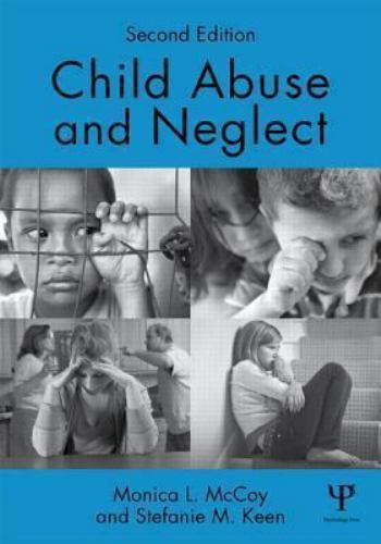 Child Abuse and Neglect: Second Edition by McCoy, Monica L.,Keen, Stefanie M., A