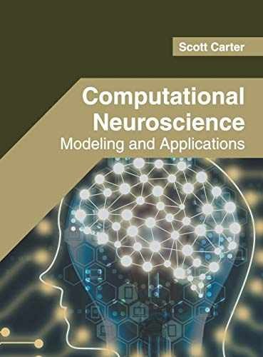 Computational Neuroscience: Modeling – Hardcover, by Carter Scott – Very Good