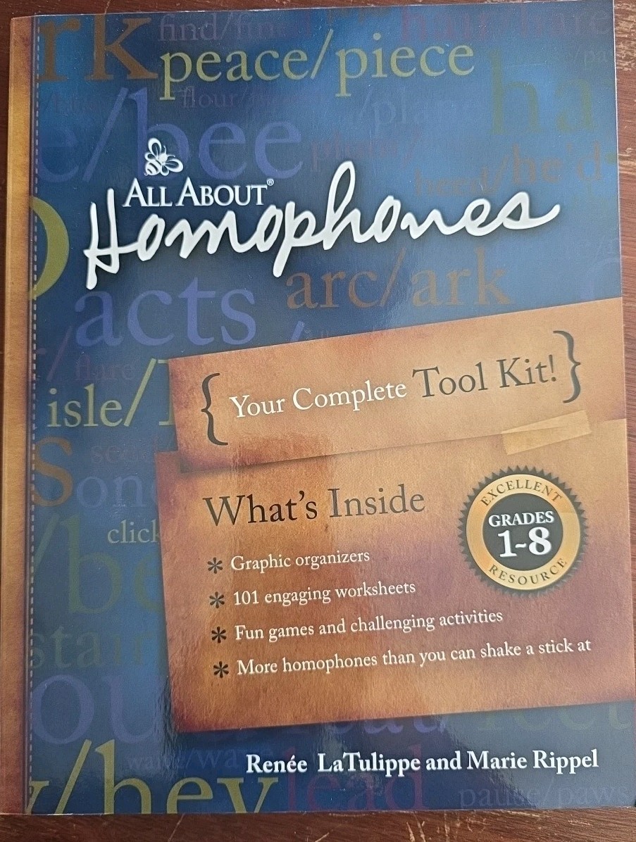 ALL ABOUT HOMOPHONES: YOUR COMPLETE TOOL KIT FOR TEACHING By Marie Rippel *NEW*