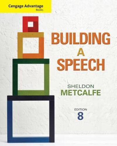 Cengage Advantage Books: Building a Speech – Paperback – GOOD