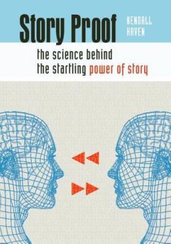Story Proof: The Science Behind the Startling Power of Story – Paperback – GOOD